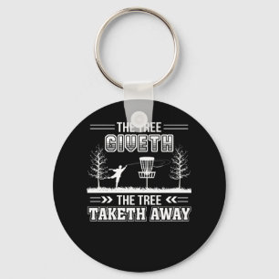 Tree Giveth Tree Taketh Away Disc Golf Keychain
