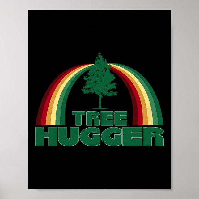 Tree Hugger Earth Day Tree Environmental Protectio Poster (Front)