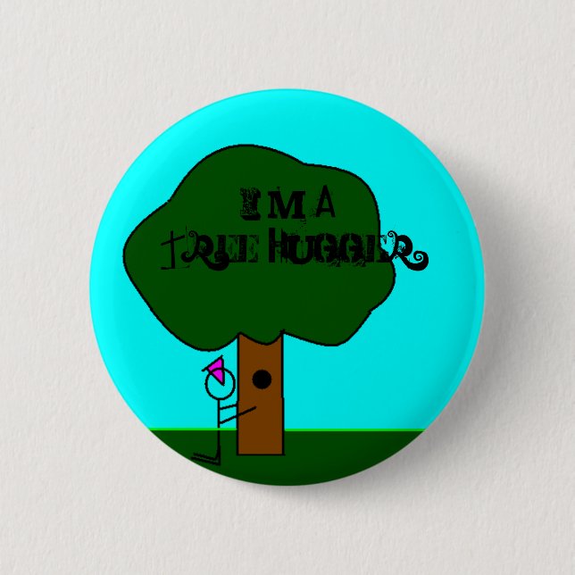 Tree Hugger, I'm A Tree Hugger 2 Inch Round Button (Front)