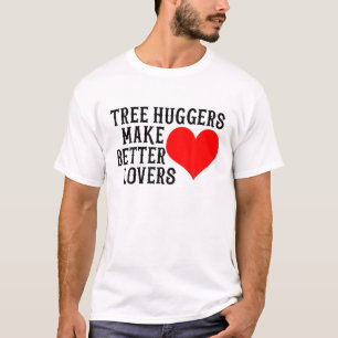 Tree Hugger Make Better Lovers Retro Vintage Envir T-Shirt