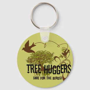 Tree Huggers Are For the Birds Keychain