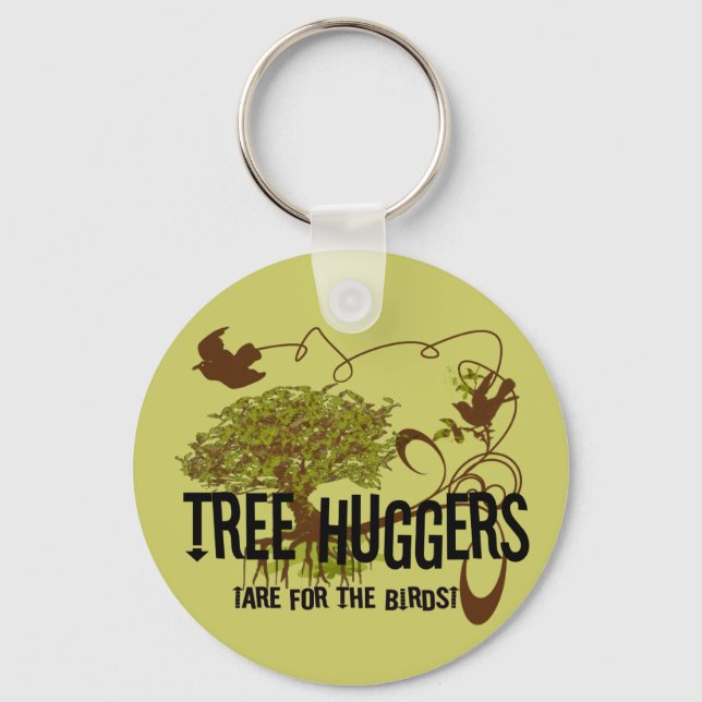 Tree Huggers Are For the Birds Keychain (Front)