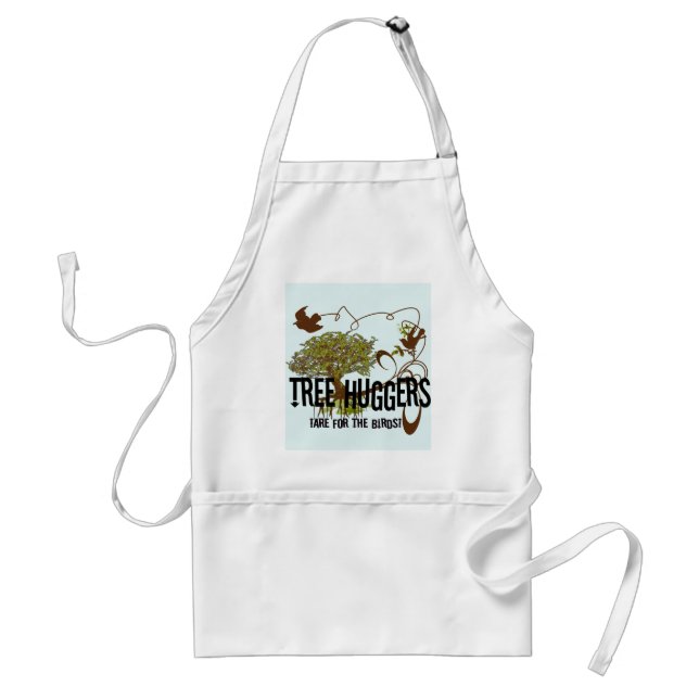 Tree Huggers Are For the Birds Standard Apron (Front)
