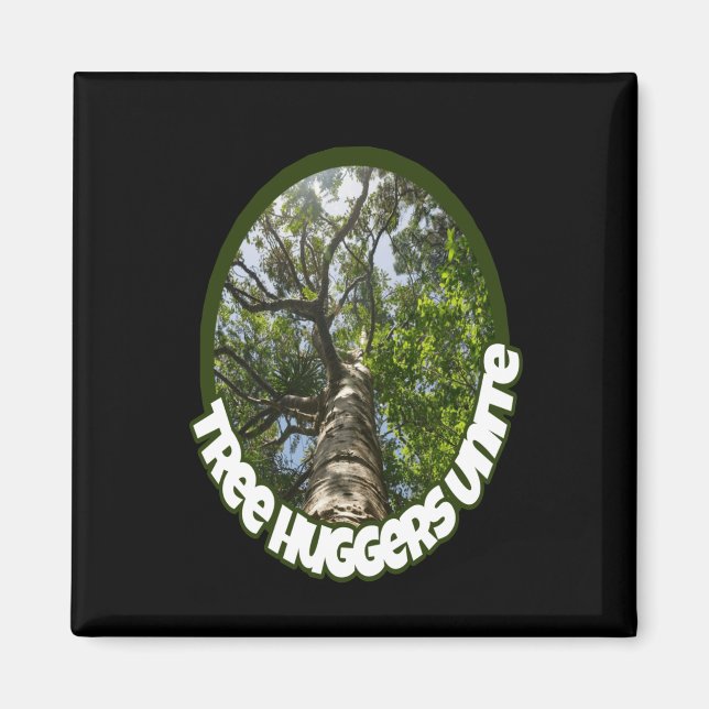 Tree Huggers Unite. I Identify As A Hugger Of Magnet (Front)