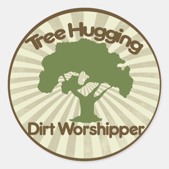 Tree Hugging Dirt Worshiper Classic Round Sticker (Front)