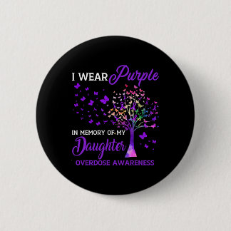 Tree I Wear Purple Memory Of Daughter Overdose Awa 2 Inch Round Button