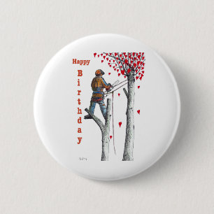 Tree surgeon Arborist Birthday Card 2 Inch Round Button