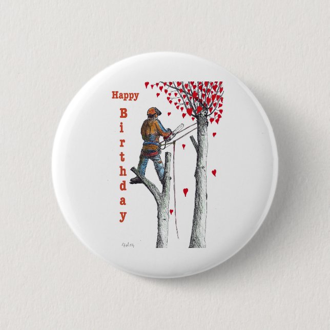 Tree surgeon Arborist Birthday Card 2 Inch Round Button (Front)