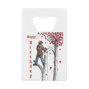 Tree surgeon Arborist Birthday Card Credit Card Bottle Opener