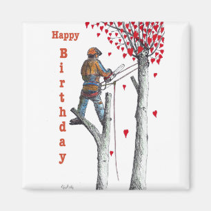 Tree surgeon Arborist Birthday Card Magnet