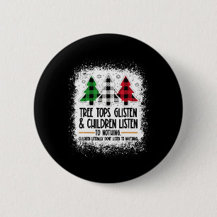 Tree Tops Glisten And Children Listen To Nothing C 2 Inch Round Button