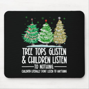 Tree Tops Glisten And Children Listen To Nothing C Mouse Pad