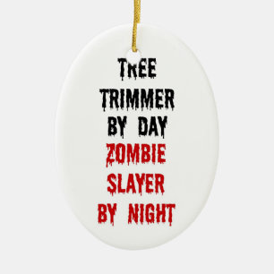 Tree Trimmer Zombie Slayer Ceramic Ornament