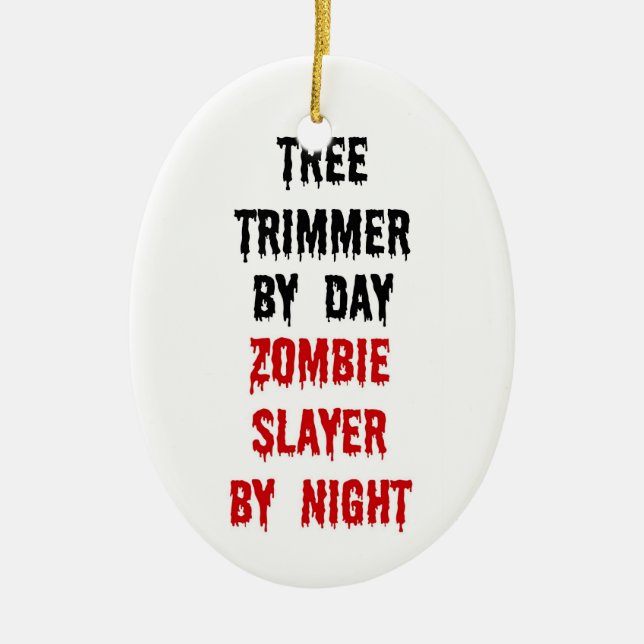 Tree Trimmer Zombie Slayer Ceramic Ornament (Front)