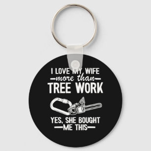 Tree Work Dad Funny Arborist Gift Fathers Day Keychain