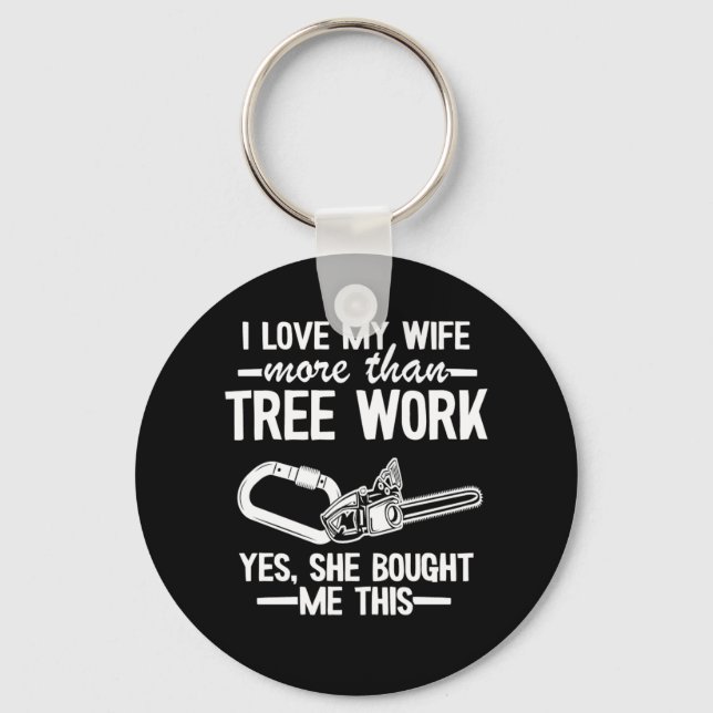 Tree Work Dad Funny Arborist Gift Fathers Day Keychain (Front)