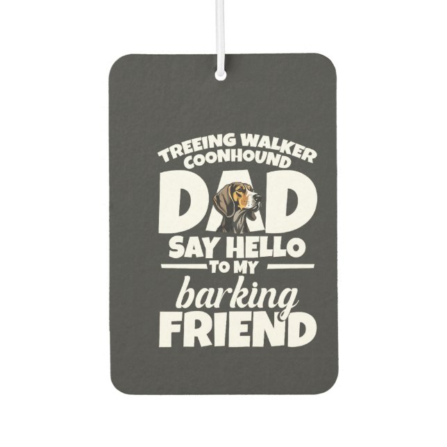 Treeing Walker Coonhound Dad Dad Say Hello Air Freshener (Front)