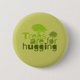 Trees are for hugging 2 inch round button