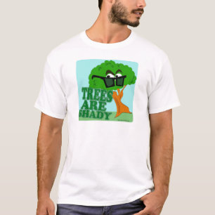 Trees are Shady! T-Shirt