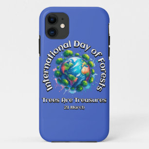Trees are Treasures. International Day of Forests  iPhone 11 Case