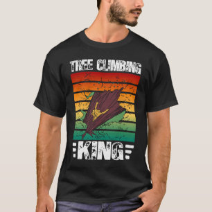 Trees Climbing King  Arborist Lumberjack Tree Clim T-Shirt