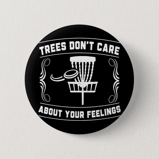 Trees Don't Care About Your Feelings Disc Golf Ske 2 Inch Round Button (Front)
