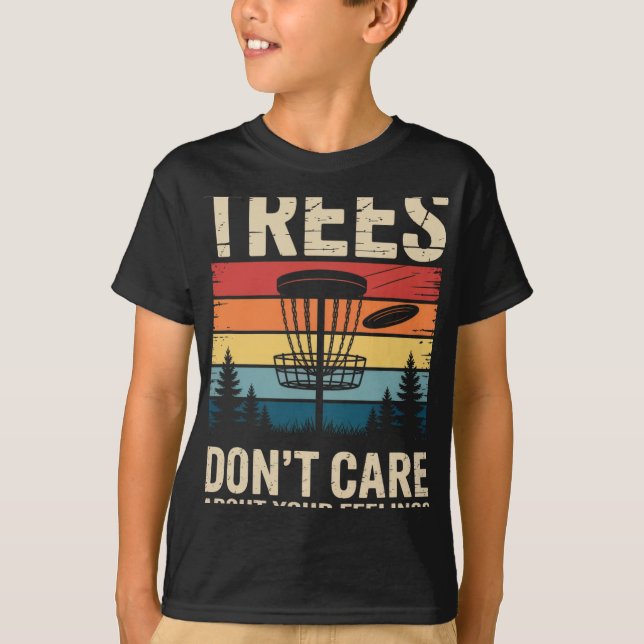 Trees Don't Care Funny Frisbee Golf Player Retro D T-Shirt (Front)