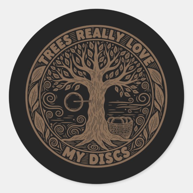 Trees Really Love My Discs Disc Golf Fun  Classic Round Sticker (Front)