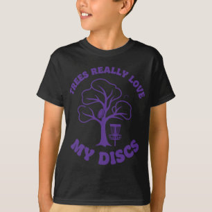 Trees Really Love My Discs Funny Disc Golf T-Shirt