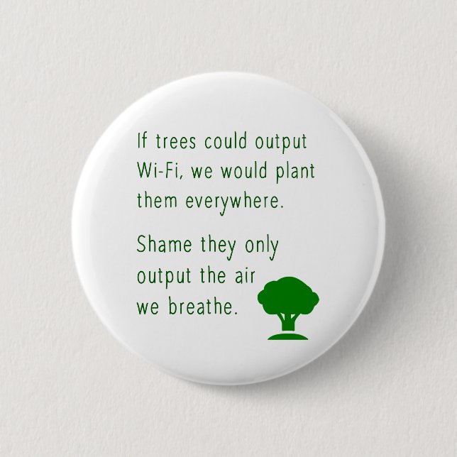 Trees / Wi-Fi / Save The Planet / Green Badge 2 Inch Round Button (Front)