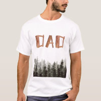 Trees Wood Birthday Dad T-Shirt