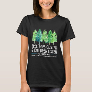 TreeTops Glisten And Children Listen To Nothing Ch T-Shirt