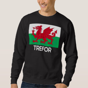Trefor Wales Welsh Flag Baner Y Ddraig Goch Sweatshirt