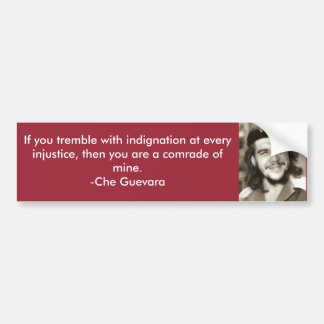 Tremble With Indignation Che Quote Bumper Sticker