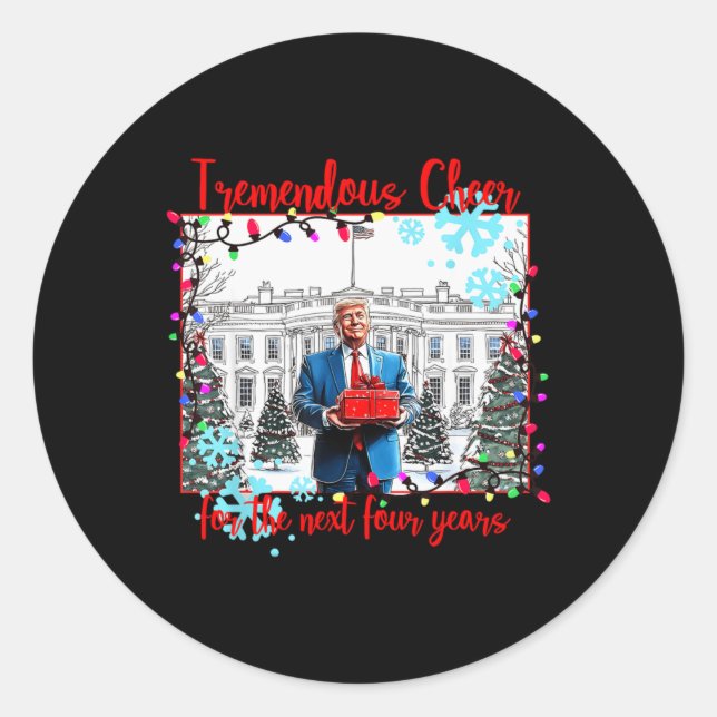 Tremendous Cheer For The Next Four Year Funny Xmas Classic Round Sticker (Front)