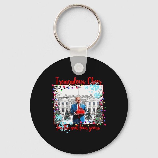 Tremendous Cheer For The Next Four Year Funny Xmas Keychain (Front)