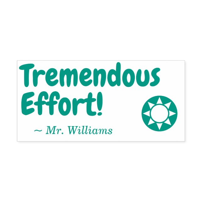 "Tremendous Effort!" + Educator Name Rubber Stamp (Design)