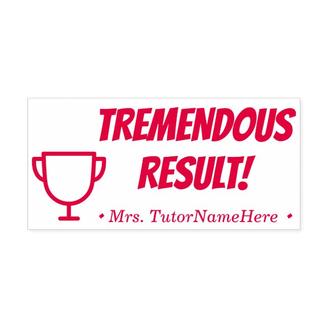 "TREMENDOUS RESULT!" Tutor Rubber Stamp (Design)