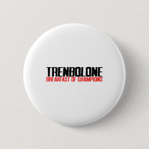 Trenbolone Breakfast Of Champions Bodybuilding Gym 2 Inch Round Button