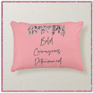 Trendy Bold Courageous Determined Accent Pillow
