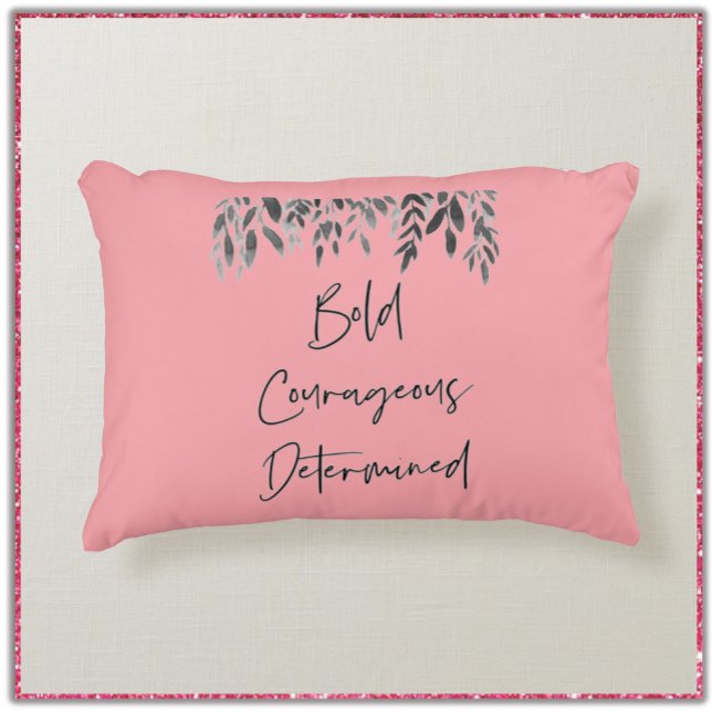 Trendy Bold Courageous Determined Accent Pillow (Creator Uploaded)