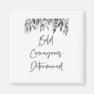 Trendy Bold Courageous Determined Magnet