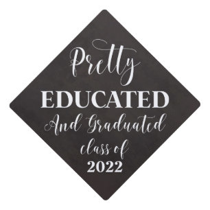 Trendy Chalkboard  Pretty Educated and Graduated Graduation Cap Topper