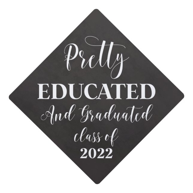 Trendy Chalkboard  Pretty Educated and Graduated Graduation Cap Topper (Front)