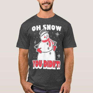 Trendy Christmas Oh Snow You Didn't Vintage Style T-Shirt