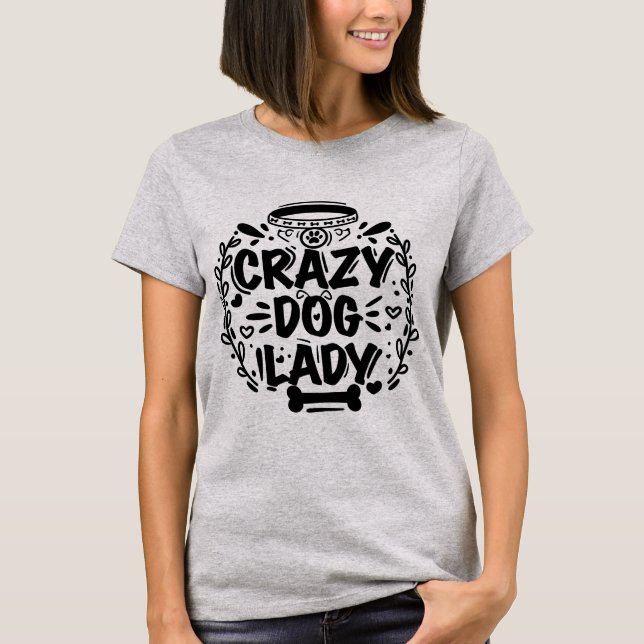 Trendy Crazy Dog Lady Dog Mom T-Shirt (Front)