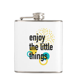 Trendy fun happy design of Enjoy the Lıttle Things Hip Flask