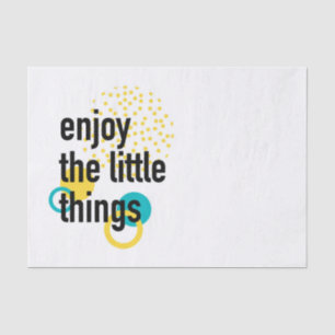 Trendy fun happy design of Enjoy the Lıttle Things Tissue Paper