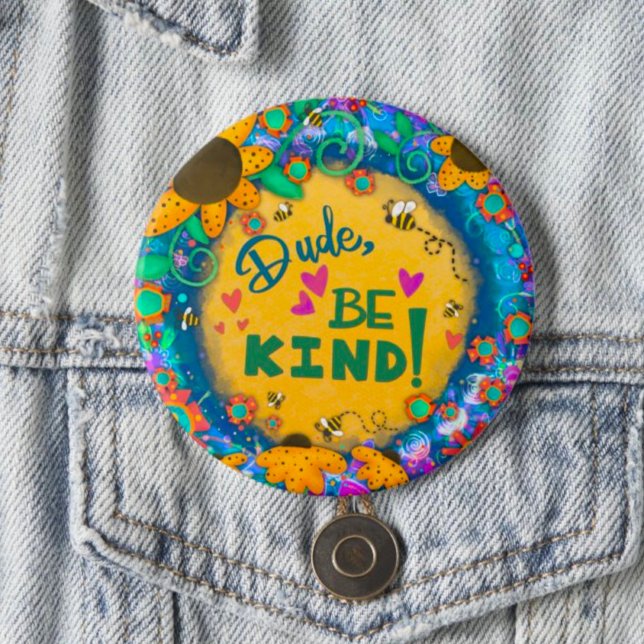 Trendy Fun Kindness Unique Floral Dude Be Kind  3 Inch Round Button (Creator Uploaded)