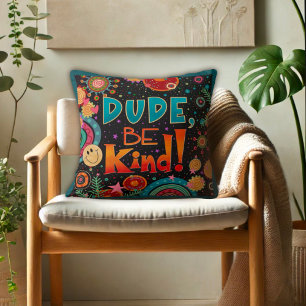 Trendy Fun Unique Cute Dude Be Kind Kindness Throw Pillow